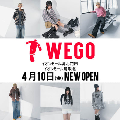4月10日(金)〈WEGOイオンモール堺北花田店〉＆〈WEGOイオンモール鳥取北店〉オープン