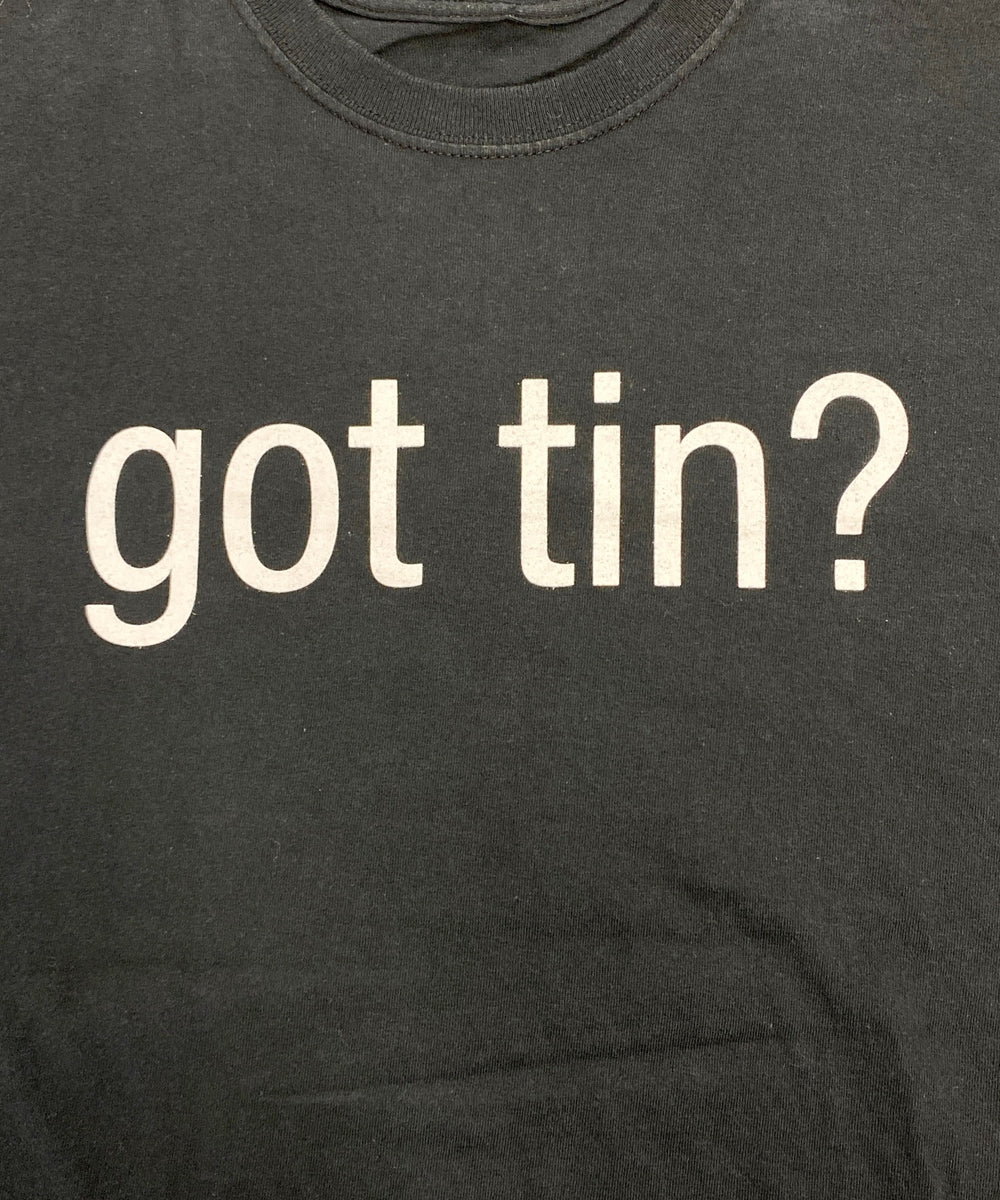 got tin? メッセージTシャツ